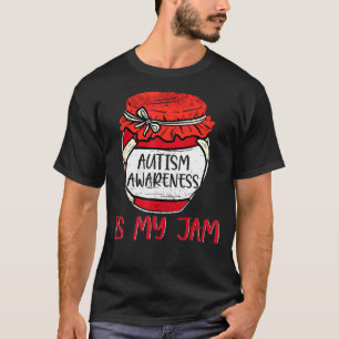 Autismus Bewusstsein ist meine Niedliche Jam Meme  T-Shirt