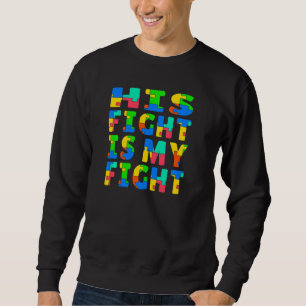 Autismus Bewusstsein ist sein Kampf ist mein Kampf Sweatshirt