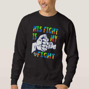 Autismus Bewusstsein ist sein Kampf ist mein Kampf Sweatshirt