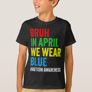 Autismus-Bewusstsein Kinder Jungen Bruh im April T T-Shirt