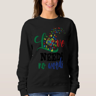 Autismus Bewusstsein Liebe braucht keine Worte Dan Sweatshirt