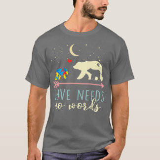Autismus Bewusstsein Mama Bären Liebe braucht kein T-Shirt