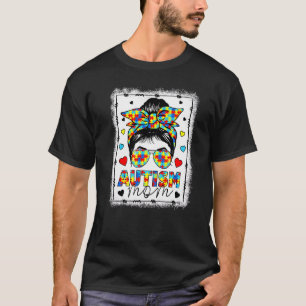 Autismus-Bewusstsein-Mom-Leben-Unordentlicher-Bun- T-Shirt