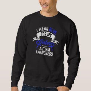 Autismus Bewusstsein Monat ich trage Blau für mein Sweatshirt