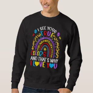 Autismus Bewusstsein Regenbogen Ich sehe Ihre wahr Sweatshirt