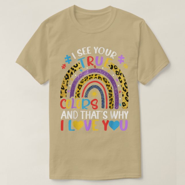 Autismus Bewusstsein Regenbogen Ich sehe Ihre wahr T-Shirt (Design vorne)