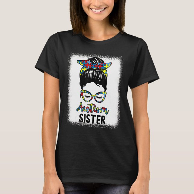Autismus Bewusstsein Schwester Messy Bun gebleicht T-Shirt (Vorderseite)