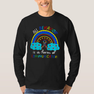 Autismus-Bewusstsein Tag Alles Verhalten Ist Eine T-Shirt