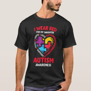 Autismus Bewusstsein trage ich rot für mein Töchte T-Shirt
