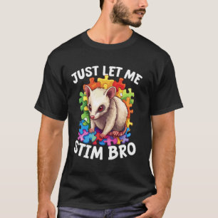 Autismus-Bewusstsein Wütendes Opossum Lass mich ei T-Shirt