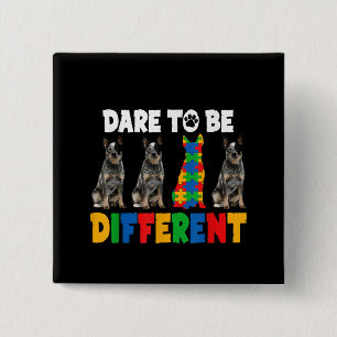 Autismus  Dare to be Different Australian Dog Button