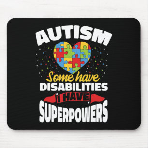 Autismus Einige haben Behinderungen, die ich habe  Mousepad