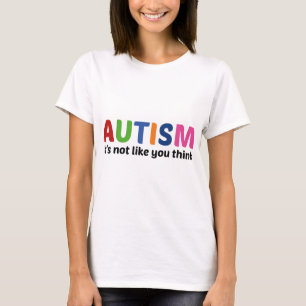 Autismus Es ist nicht wie du denkst T-Shirt