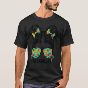 Autismus Frauen Unordentlicher Dutt Haare Mama Leb T-Shirt