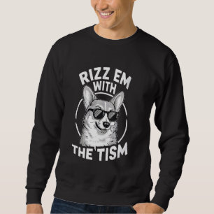 Autismus Funny Corgi Rizz Em mit Tism Meme Auti Sweatshirt