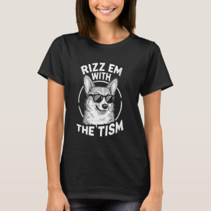 Autismus Funny Corgi Rizz Em mit Tism Meme Auti T-Shirt