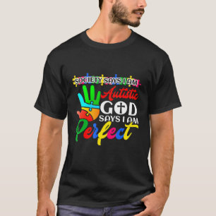 Autismus-Gesellschaft sagt, ich bin autistisch Got T-Shirt
