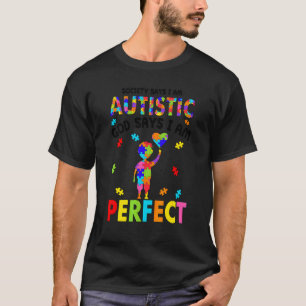 Autismus-Gesellschaft sagt, ich bin autistisch Got T-Shirt