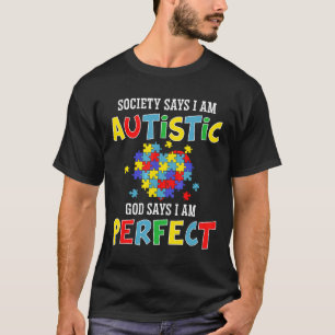 Autismus-Gesellschaft sagt, ich bin autistisch Got T-Shirt