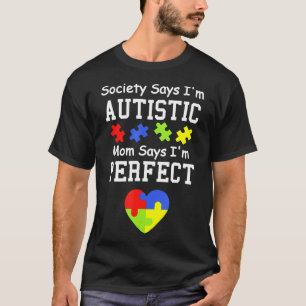 Autismus-Gesellschaft sagt, ich bin autistisch, Ma T-Shirt