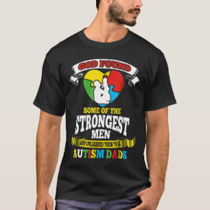 Autismus-Gott Fand Einige Der Stärksten Männer Aut T-Shirt