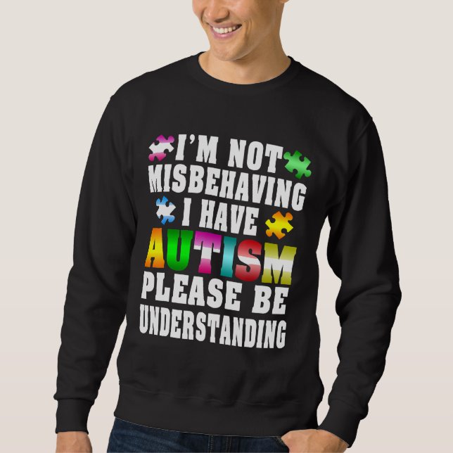 Autismus - ich habe Autismus und ich verhehle nich Sweatshirt (Vorderseite)