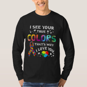 Autismus - Ich sehe Ihre wahren Farben, die mich f T-Shirt