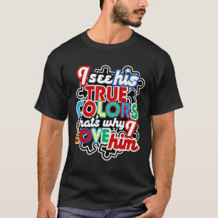 Autismus - Ich sehe seine wahren Farben Autismus-B T-Shirt