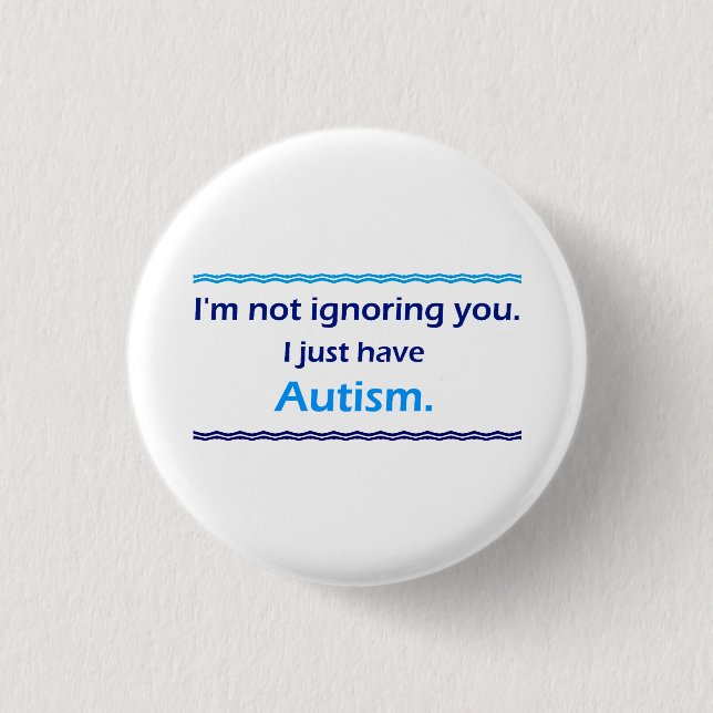 Autismus ignoriert dich button (Vorderseite)