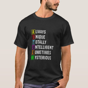 Autismus Immer Einzigartig Total Intelligent Gehei T-Shirt