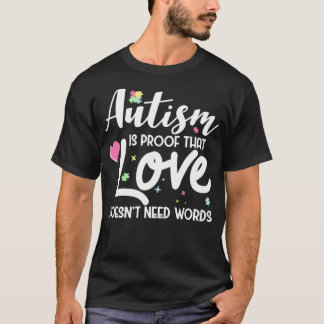 Autismus ist ein Beweis dafür, dass Liebe keine Ni T-Shirt