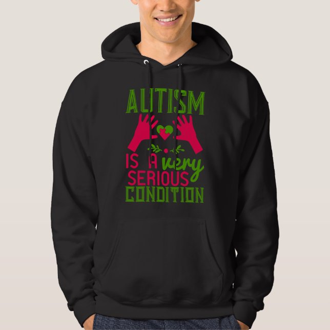Autismus ist ein sehr schwerer Zustand 01 Hoodie (Vorderseite)