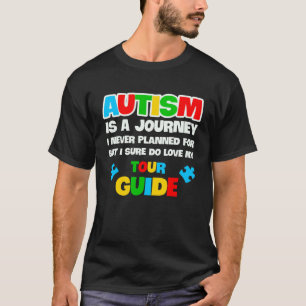 Autismus ist eine Reise, die ich nie geplant habe T-Shirt