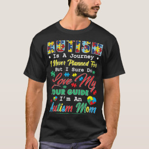 Autismus ist eine Reise, die ich nie geplant hatte T-Shirt
