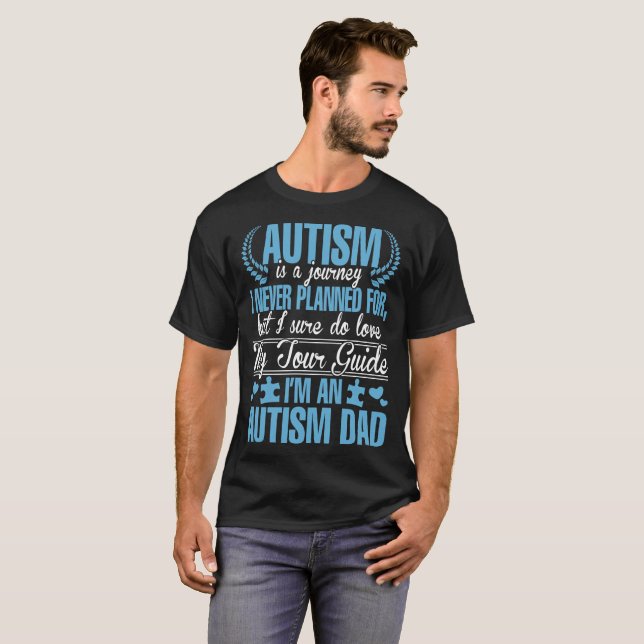 Autismus ist eine Reise, die ich Vater nie des T-Shirt (Vorne ganz)
