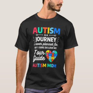Autismus ist eine Reise, für die ich nie geplant h T-Shirt