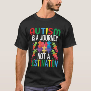 Autismus ist eine Reise, keine Bestimmung Autismu T-Shirt