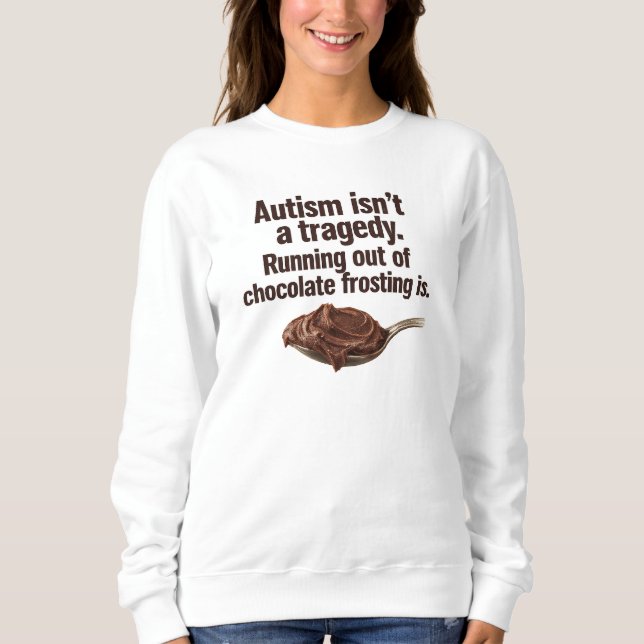 Autismus ist kein Tragödie Sweatshirt (Vorderseite)