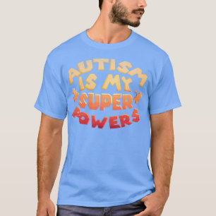 Autismus ist mein Super-Power ADHS Bewusstseinsstö T-Shirt