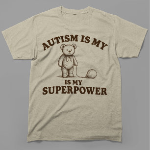 Autismus ist meine Superkraft Lustiger Teddybär T-Shirt