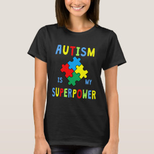 Autismus ist meine Supermacht-Autismus-Bewusstsein T-Shirt