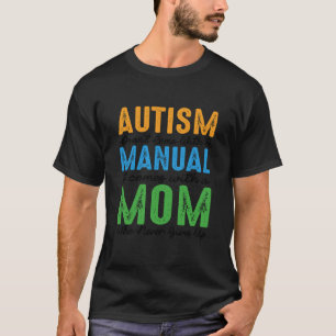 Autismus Kommt Nicht Mit Einer Anleitung Es Kommt T-Shirt