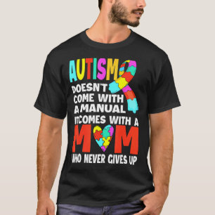 Autismus Kommt Nicht Mit Einer Bedienungsanleitung T-Shirt