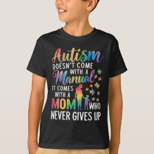 Autismus kommt nicht mit einer manuellen Mama Lieb T-Shirt