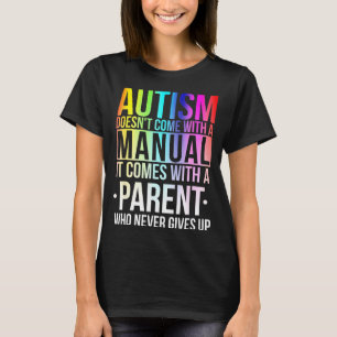 Autismus Kommt Nicht Mit Handbuch Elternbewusstsei T-Shirt