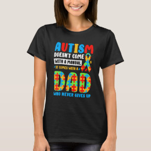Autismus Kommt Nicht Mit Handbuch Papa Autismus-Be T-Shirt