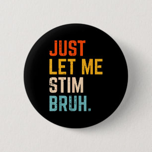 Autismus lasst mich stimmen bruh asd bewusstsein m button