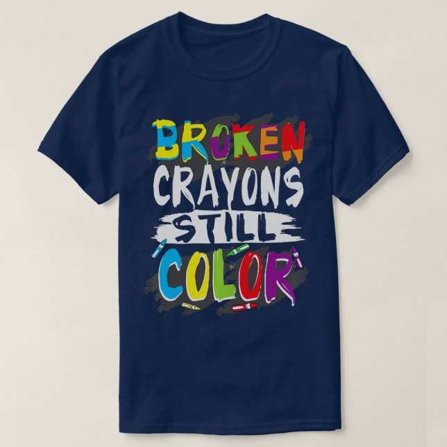 Autismus Lehrer gebrochene Crayons noch Farbe Auti T-Shirt (Design vorne)