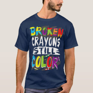Autismus Lehrer gebrochene Crayons noch Farbe Auti T-Shirt