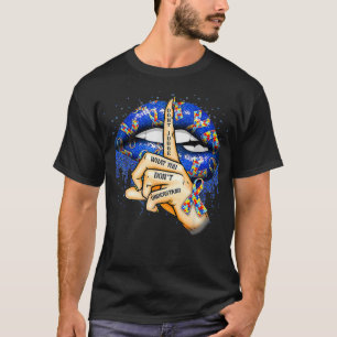 Autismus Lippen beurteilen nicht, was man nicht ve T-Shirt